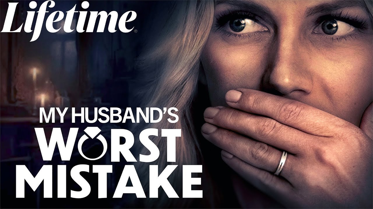 My Husband39s Worst Mistake　2023　　LMN​​ New Lifetime Movie Based On